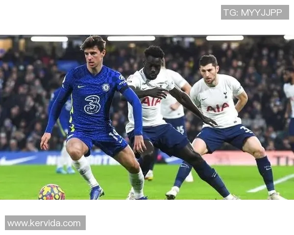 切尔西与热刺精彩对决全场录像回放及精彩瞬间分析 切尔西与热刺精彩对决全场录像回放及精彩瞬间分析